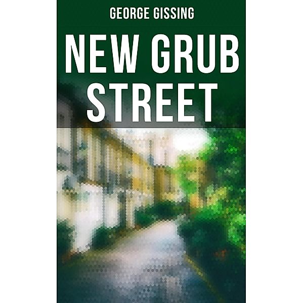 New Grub Street, George Gissing