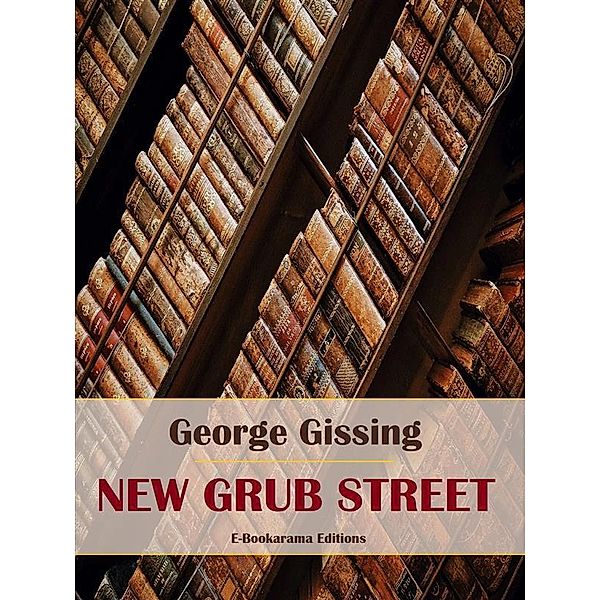 New Grub Street, George Gissing