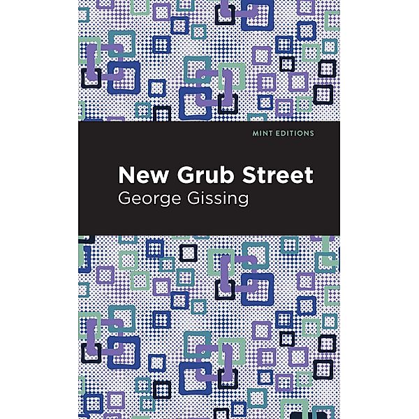 New Grub Street / Mint Editions (Literary Fiction), George Gissing