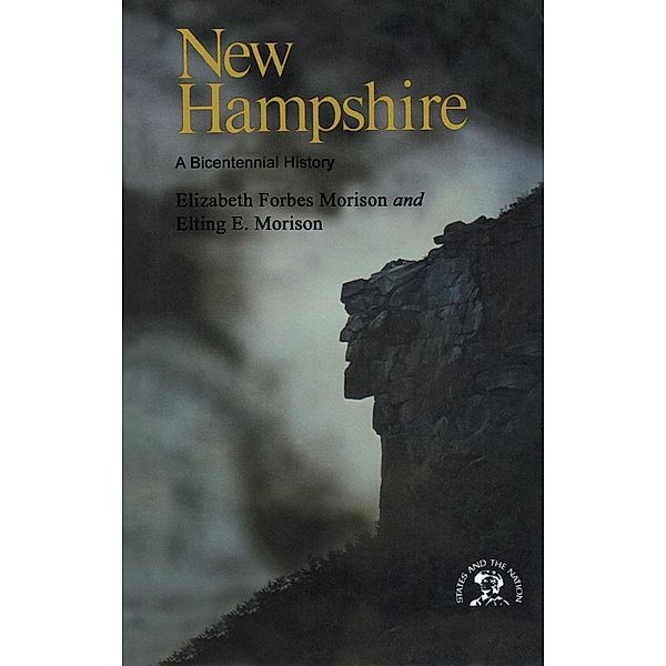 New Hampshire: A History, Elizabeth Forbes Morison, Elting E. Morison