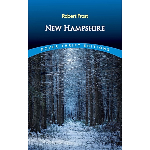 New Hampshire / Dover Thrift Editions: Poetry, Robert Frost