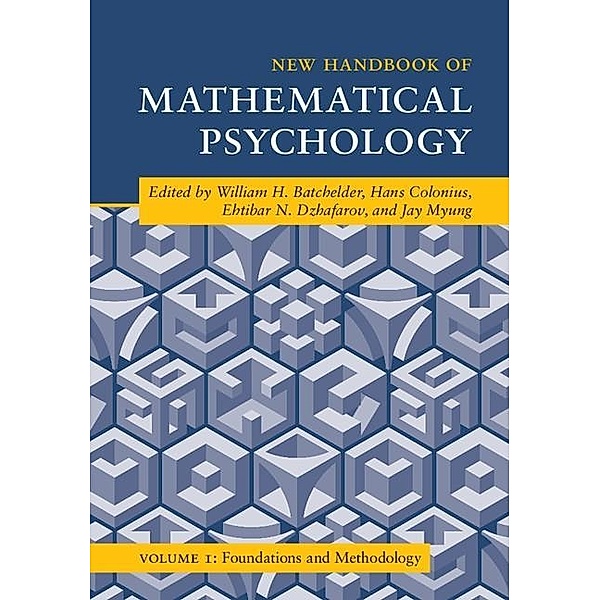New Handbook of Mathematical Psychology: Volume 1, Foundations and Methodology / Cambridge Handbooks in Psychology