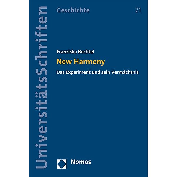 New Harmony / Nomos Universitätsschriften - Geschichte Bd.21, Franziska Bechtel