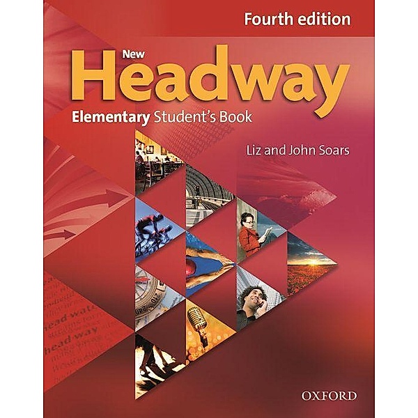 New Headway, Elementary, Fourth edition: Student's Book, Liz and John Soars