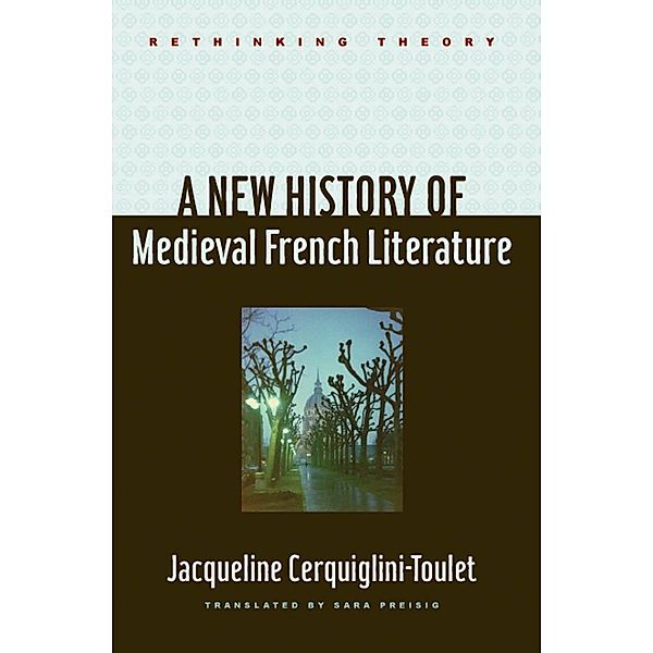 New History of Medieval French Literature, Jacqueline Cerquiglini-Toulet