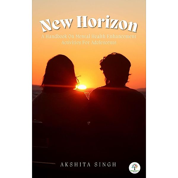 New Horizon (PSYCHOLOGY / Mental Health, #1) / PSYCHOLOGY / Mental Health, Akshita Singh