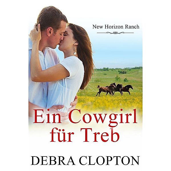 New Horizon Ranch-Mule Hollow: Ein Cowgirl für Treb, Debra Clopton