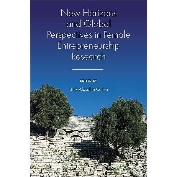 New Horizons and Global Perspectives in Female Entrepreneurship Research