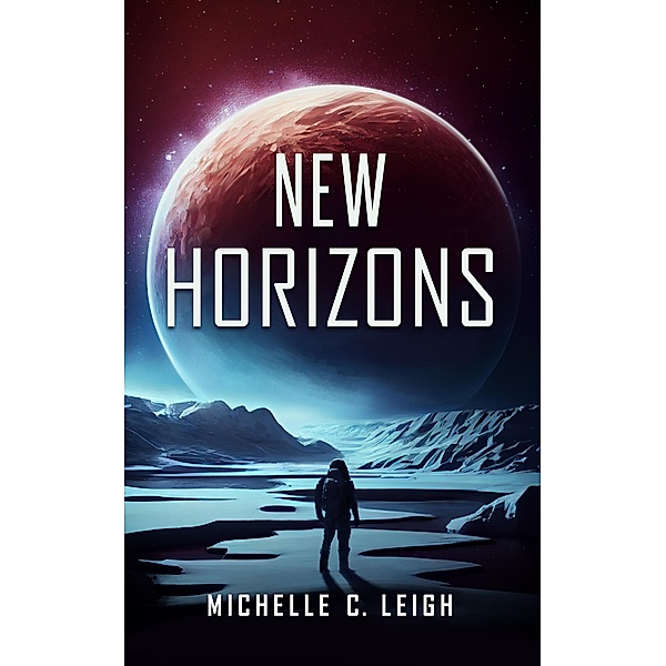 New Horizons (Europa Trilogy, #1) / Europa Trilogy, Michelle C. Leigh