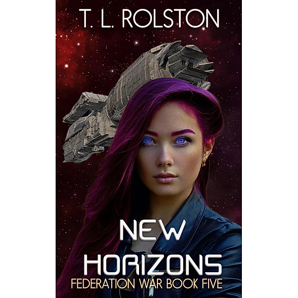 New Horizons (Federation War, #5) / Federation War, T. L. Rolston