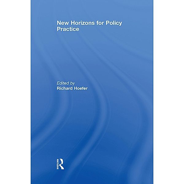 New Horizons for Policy Practice, Richard Hoefer