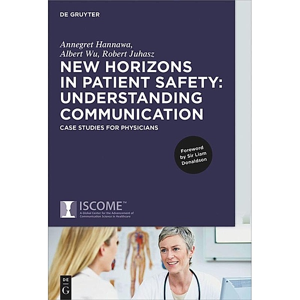New Horizons in Patient Safety: Understanding Communication, Annegret Hannawa, Albert Wu, Robert Juhasz