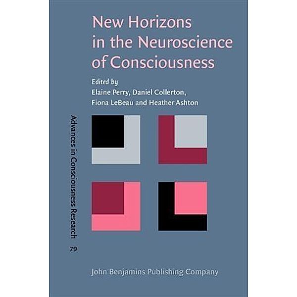 New Horizons in the Neuroscience of Consciousness