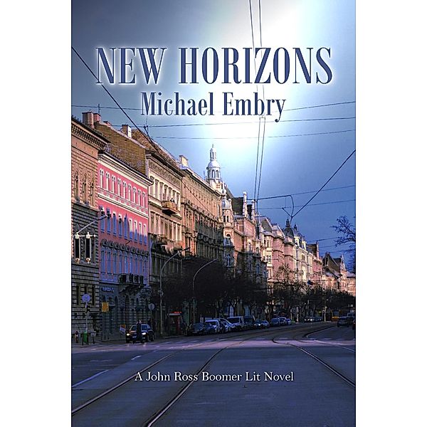 New Horizons (John Ross Boomer Lit Series, #3) / John Ross Boomer Lit Series, Michael Embry
