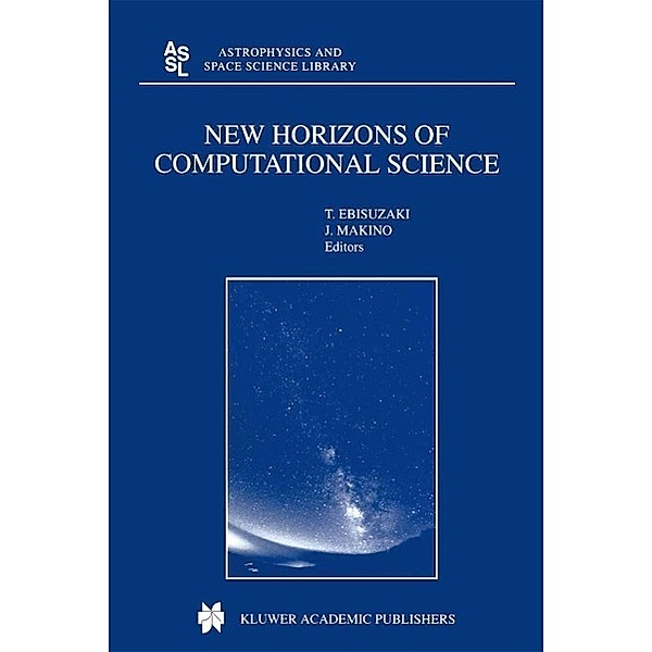 New Horizons of Computational Science / Astrophysics and Space Science Library Bd.263