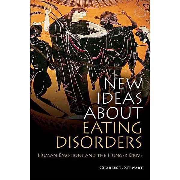 New Ideas about Eating Disorders, Charles T. Stewart