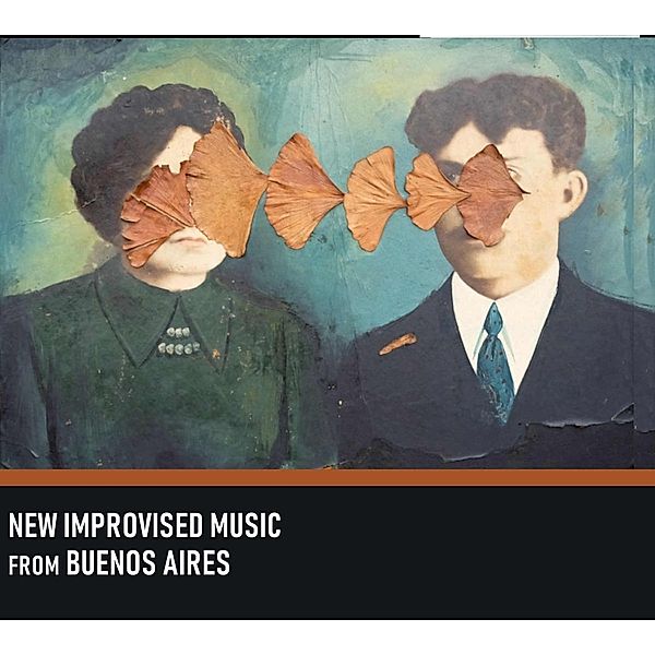 New Improvised Music from Buenos Aires, Diverse Interpreten