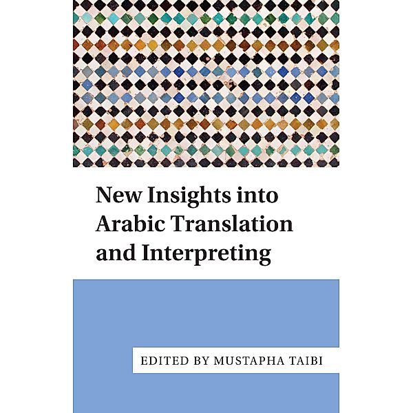 New Insights into Arabic Translation and Interpreting