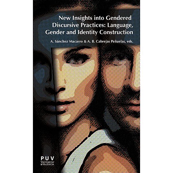 New Insights into Gendered Discursive Practices: Language, Gender and Identity Construction / English In The World Series Bd.10