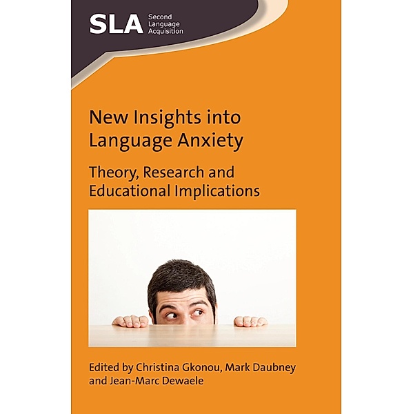New Insights into Language Anxiety / Second Language Acquisition Bd.114