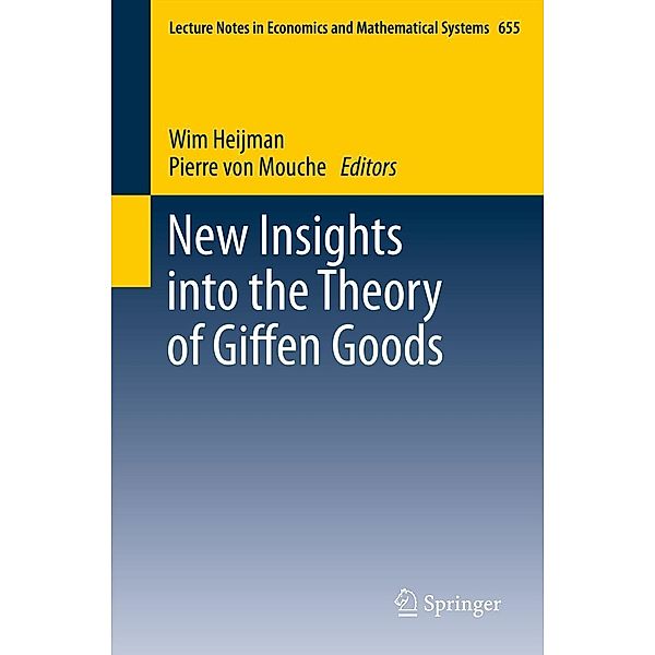 New Insights into the Theory of Giffen Goods / Lecture Notes in Economics and Mathematical Systems Bd.655, Wim Heijman, Pierre Mouche