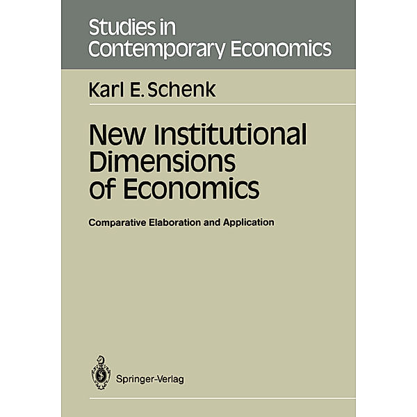 New Institutional Dimensions of Economics, Karl E. Schenk