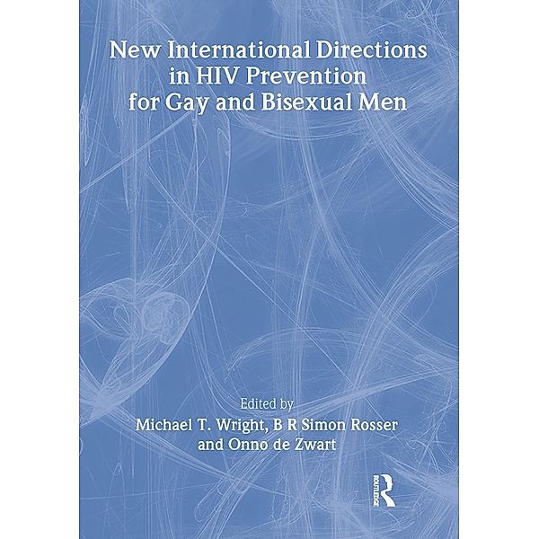 New International Directions in HIV Prevention for Gay and Bisexual Men, Michael Wright, B R Simon Rosser