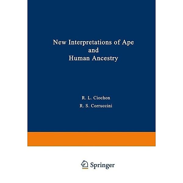 New Interpretations of Ape and Human Ancestry / Advances in Primatology