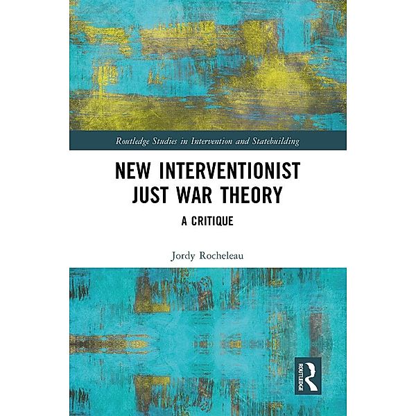 New Interventionist Just War Theory, Jordy Rocheleau