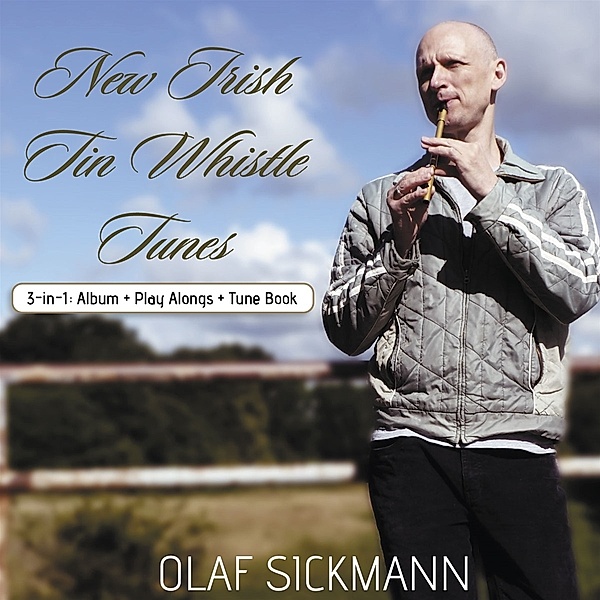 New Irish Tin Whistle Tunes, Olaf Sickmann