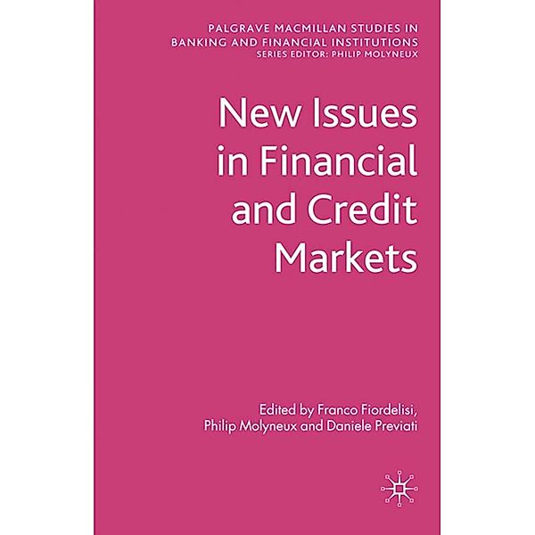 New Issues in Financial and Credit Markets / Palgrave Macmillan Studies in Banking and Financial Institutions, Franco Fiordelisi, Philip Molyneux, Daniele Previati