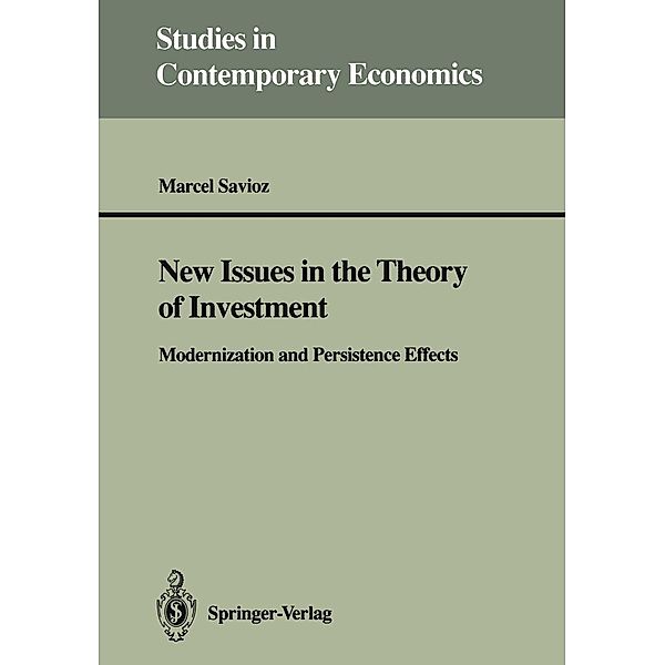 New Issues in the Theory of Investment / Studies in Contemporary Economics, Marcel Savioz