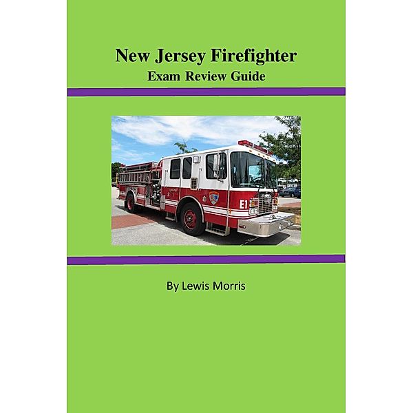 New Jersey Firefighter Exam Review Guide, Lewis Morris