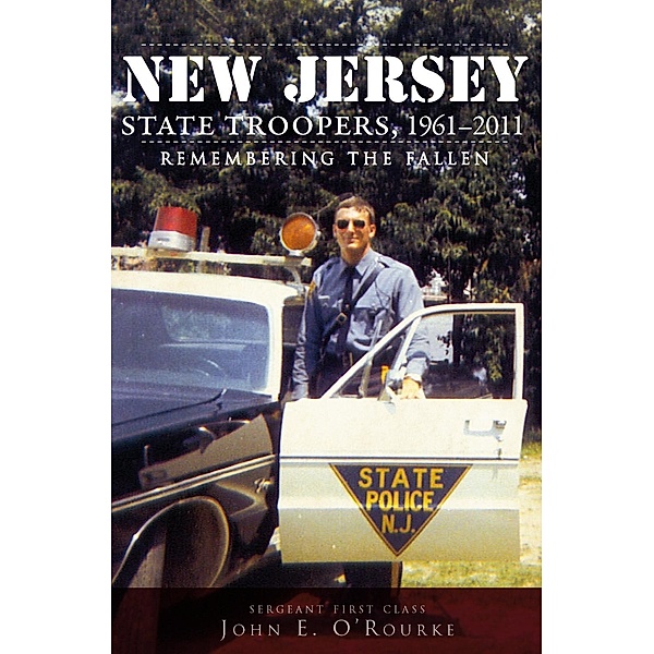 New Jersey State Troopers, 1961-2011, Sergeant First Class John E. O'Rourke