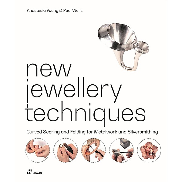 New Jewellery Techniques, Anastasia Young, Paul Wells