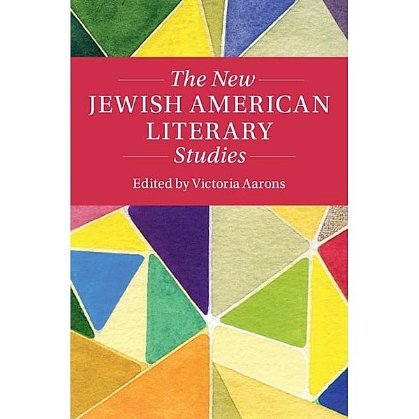 New Jewish American Literary Studies / Twenty-First-Century Critical Revisions