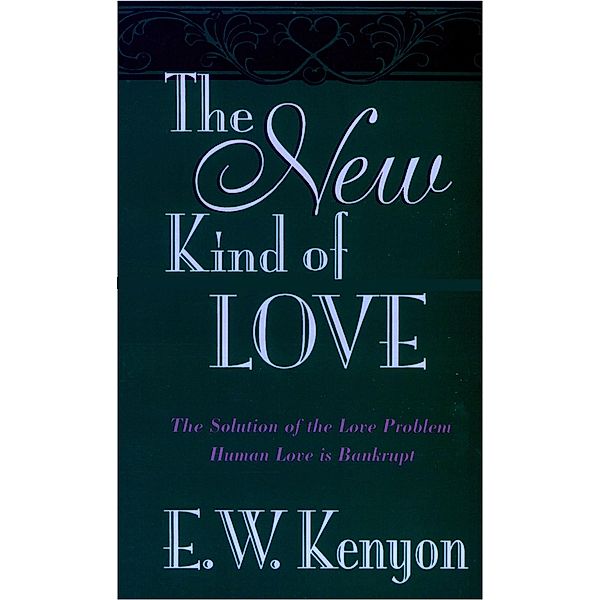 New Kind of Love / BookBaby, E. W. Kenyon