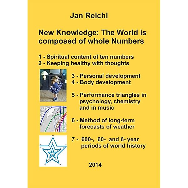 New Knowledge: The World is composed of whole Numbers, Jan Reichl
