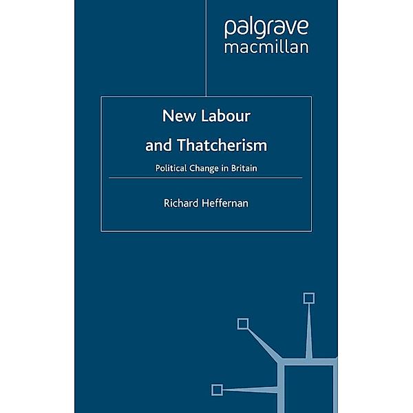 New Labour and Thatcherism, R. Heffernan