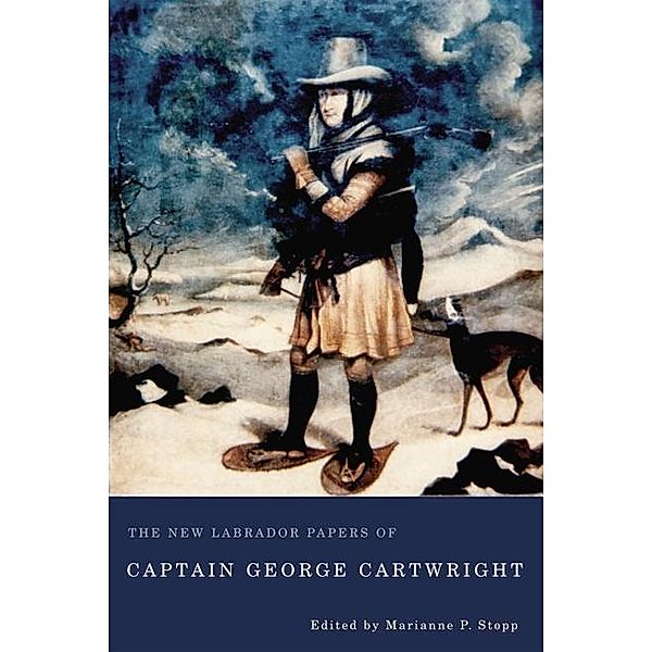 New Labrador Papers of Captain George Cartwright, George Cartwright