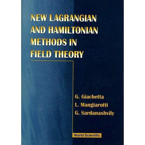 New Lagrangian And Hamiltonian Methods In Field Theory, Giovanni Giachetta, Luigi Mangiarotti, Gennadi A Sardanashvily