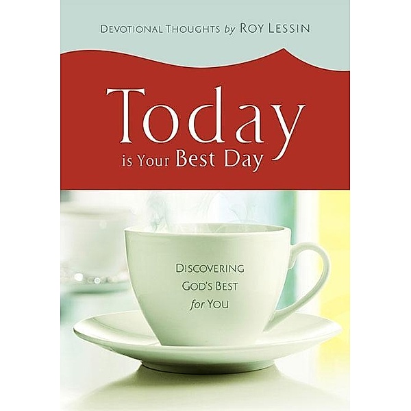 New Leaf Press: Today is Your Best Day, Roy Lessin