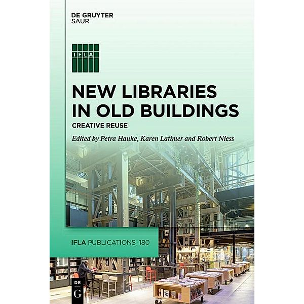 New Libraries in Old Buildings / IFLA Publications Bd.180