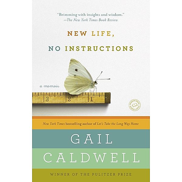 New Life, No Instructions, Gail Caldwell