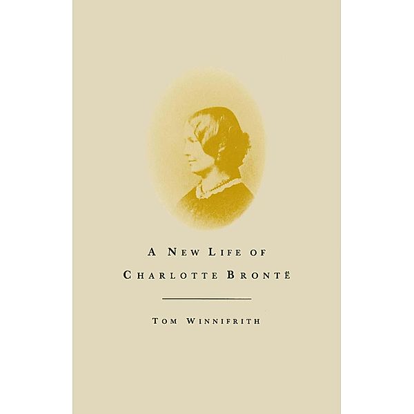 New Life Of Charlotte Bronte, Tom Winnifrith