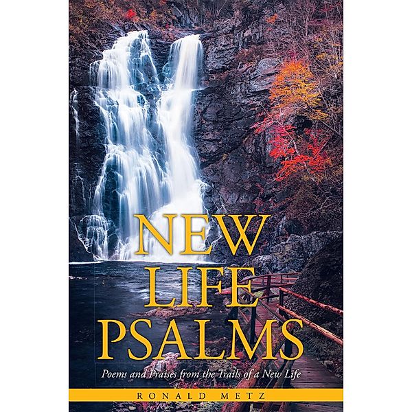 New Life Psalms, Ronald Metz