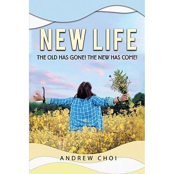 New Life the Old Has Gone, The New Has Come, Andrew Choi