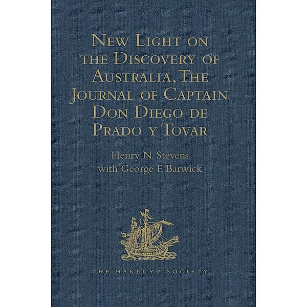 New Light on the Discovery of Australia, as Revealed by the Journal of Captain Don Diego de Prado y Tovar, George F. Barwick