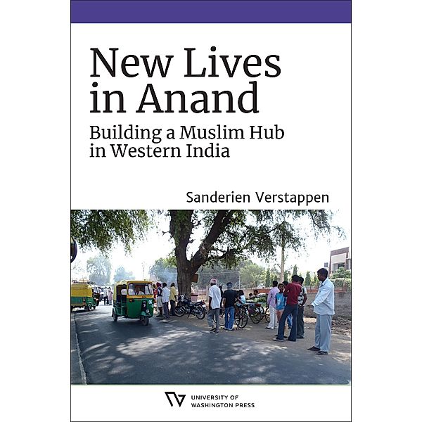 New Lives in Anand / Global South Asia, Sanderien Verstappen