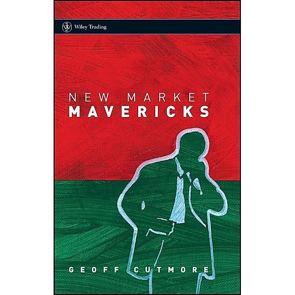 New Market Mavericks / Wiley Trading Series, Geoff Cutmore